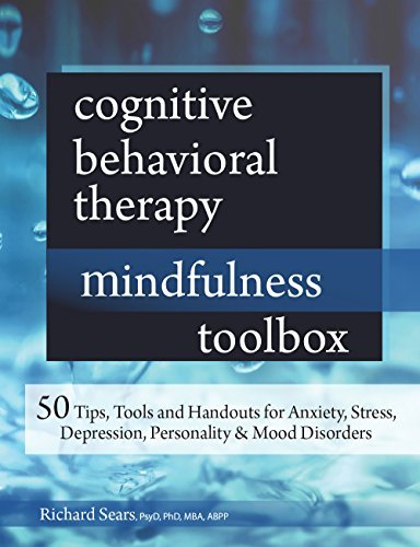 Richard Sears/Cognitive Behavioral Therapy & Mindfulness Toolbox@ 50 Tips, Tools and Handouts for Anxiety, Stress,