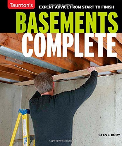 Steve Cory Basements Complete Expert Advice From Start To Finish 0003 Edition; 