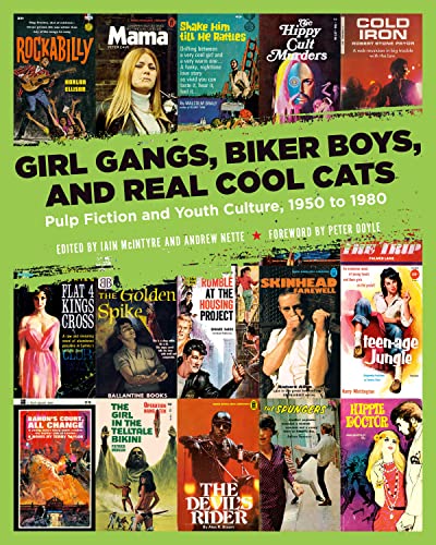 Iain McIntyre/Girl Gangs, Biker Boys, and Real Cool Cats@ Pulp Fiction and Youth Culture, 1950 to 1980
