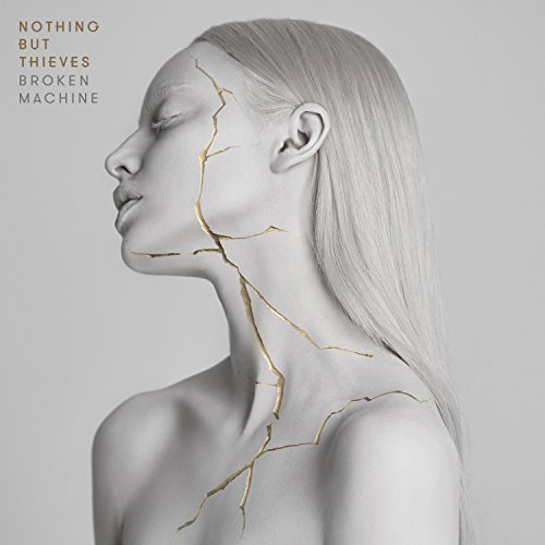 Nothing But Thieves/Broken Machine