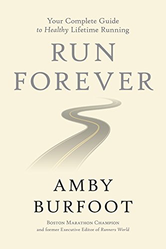 Amby Burfoot/Run Forever@ Your Complete Guide to Healthy Lifetime Running