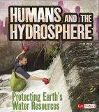 Ava Sawyer Humans And The Hydrosphere Protecting Earth's Water Sources 