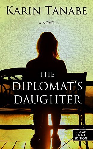 Karin Tanabe The Diplomat's Daughter Large Print 