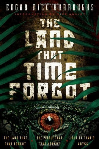 Edgar Rice Burroughs/Land That Time Forgot,The@The Land That Time Forgot,The People That Time F