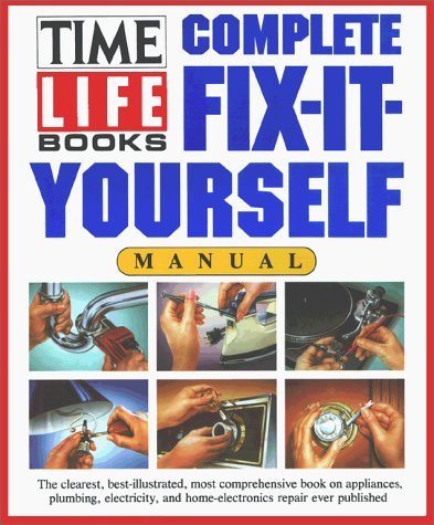 Time-Life Books/Complete Fix-It-Yourself Manual