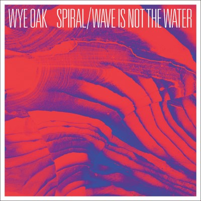 Wye Oak/"Spiral" b/w "Wave is Not the Water" (red vinyl)