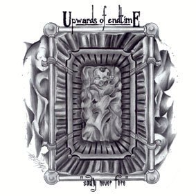 Upwards Of Endtime/Sadly Never Fore