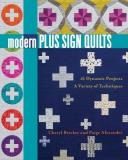 Cheryl Brickey Modern Plus Sign Quilts 16 Dynamic Projects A Variety Of Techniques 