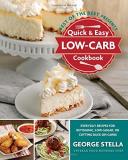 George Stella Quick & Easy Low Carb Cookbook Everyday Recipes For Ketogenic Low Sugar Or Cut 