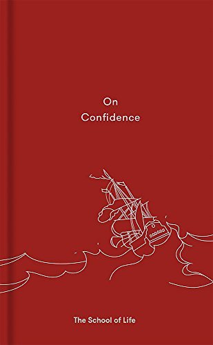 The School Of Life On Confidence 