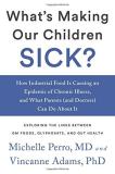Michelle Perro What's Making Our Children Sick? How Industrial Food Is Causing An Epidemic Of Chr 