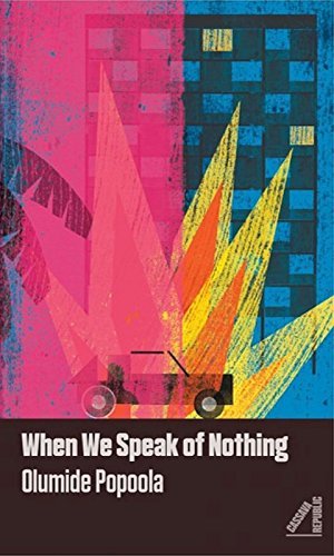 Olumide Popoola/When We Speak of Nothing