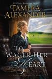 Tamera Alexander To Wager Her Heart 