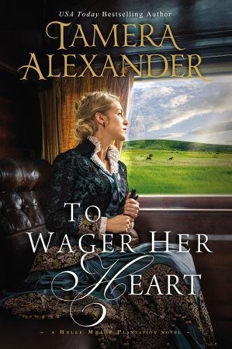 Tamera Alexander To Wager Her Heart 