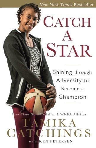 Tamika Catchings/Catch a Star@ Shining Through Adversity to Become a Champion
