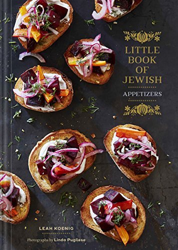Leah Koenig Little Book Of Jewish Appetizers (jewish Cookbook Hannukah Gift) 
