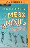 Jen Hatmaker Of Mess And Moxie Wrangling Delight Out Of This Wild And Glorious L Mp3 CD 