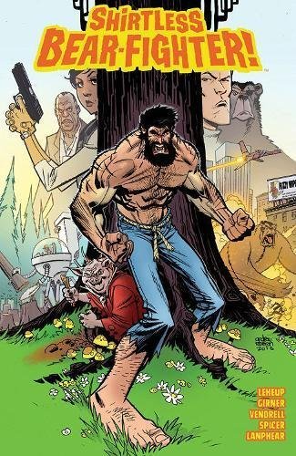 Jody LeHeup/Shirtless Bear-Fighter Volume 1