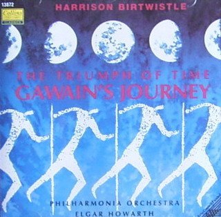 Harrison Birtwistle/Triumph Of Time/Gawain's Journey