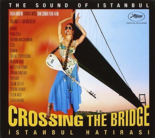 Crossing The Bridge: Soundtrack/Istanbul Hatirasi