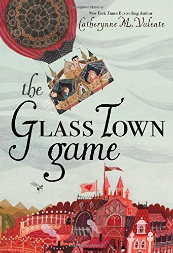 Catherynne M. Valente/The Glass Town Game