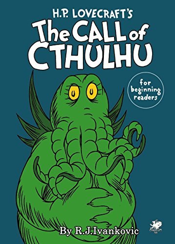R. J. Ivankovic/H.P. Lovecraft's the Call of Cthulhu for Beginning
