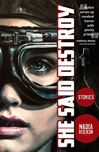 Nadia Bulkin/She Said Destroy