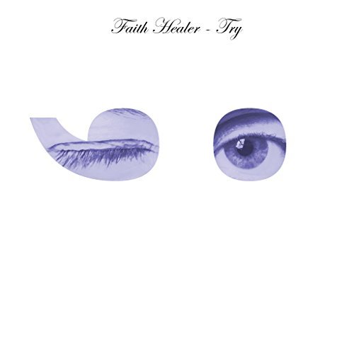 Faith Healer/Try ;-)