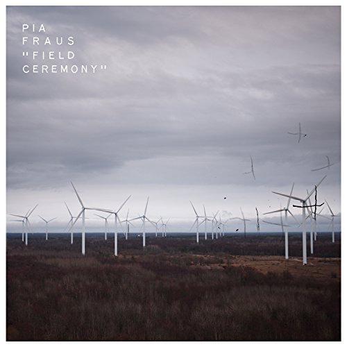 Pia Fraus/Field Ceremony