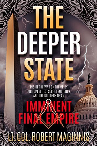 Lt Col Robert Maginnis/The Deeper State