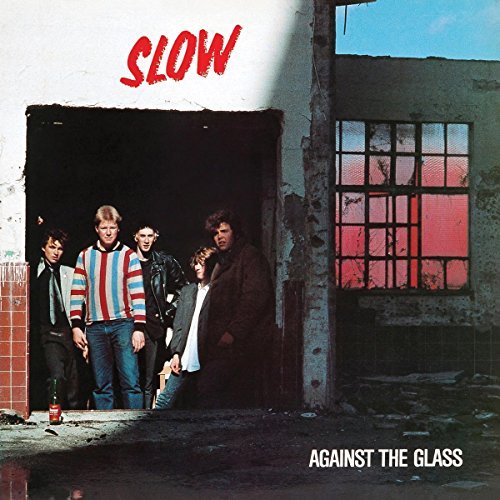 Slow/Against The Glass