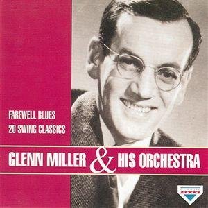 Glenn Miller & His Orchestra/Farewell Blues: 20 Swing Classics