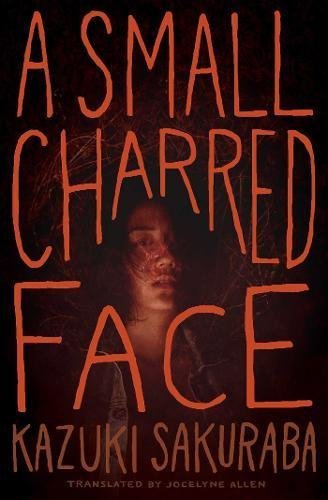 Kazuki Sakuraba/A Small Charred Face