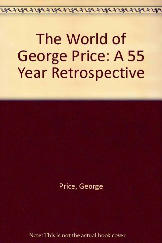Price George Cooke Alistair The World Of George Price A 55 Year Retrospective 
