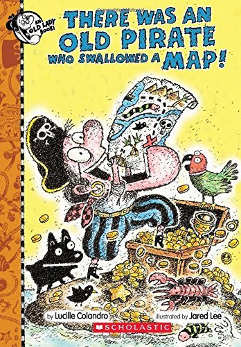 Lucille Colandro There Was An Old Pirate Who Swallowed A Map! 
