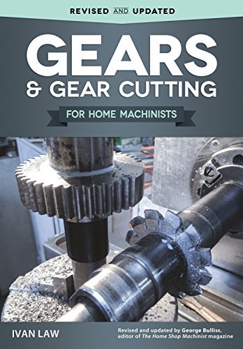 Ivan Law Gears And Gear Cutting For Home Machinists 