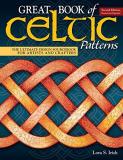 Lora S. Irish Great Book Of Celtic Patterns Second Edition Rev The Ultimate Design Sourcebook For Artists And Cr 0002 Edition;revised 