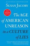 Susan Jacoby The Age Of American Unreason In A Culture Of Lies 