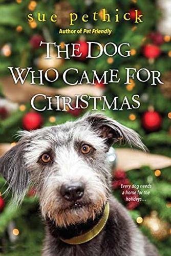 Sue Pethick/The Dog Who Came for Christmas