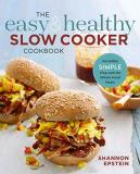 Shannon Epstein The Easy & Healthy Slow Cooker Cookbook Incredibly Simple Prep And Go Whole Food Meals 