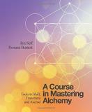 Jim Self A Course In Mastering Alchemy Tools To Shift Transform And Ascend 