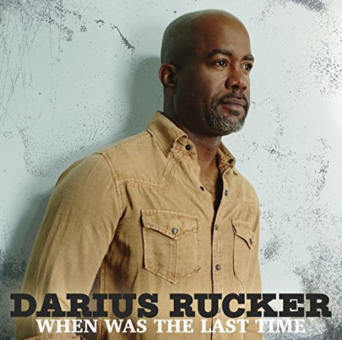 Darius Rucker/When Was the Last Time