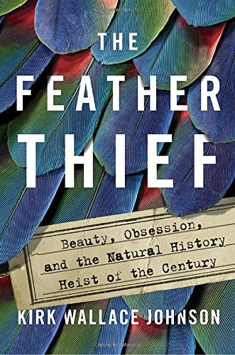 Kirk Wallace Johnson/The Feather Thief