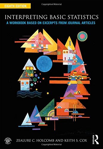Zealure C. Holcomb Interpreting Basic Statistics A Workbook Based On Excerpts From Journal Article 0008 Edition; 