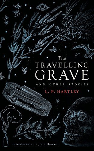 L. P. Hartley/The Travelling Grave and Other Stories (Valancourt