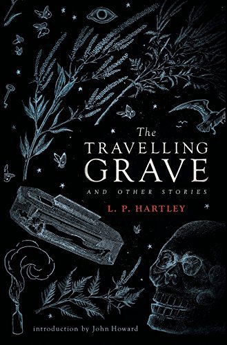 L. P. Hartley/The Travelling Grave and Other Stories (Valancourt