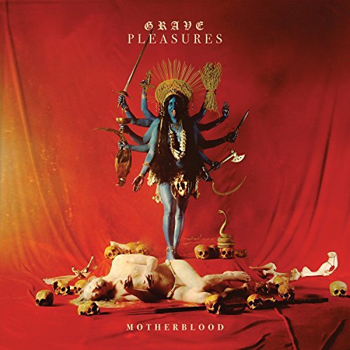 Grave Pleasures/Motherblood