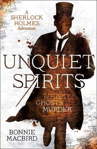 Bonnie Macbird Unquiet Spirits Whisky Ghosts Murder (a Sherlock Holmes Adventu 