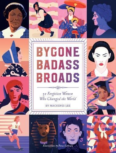 Mackenzi Lee/Bygone Badass Broads@ 52 Forgotten Women Who Changed the World