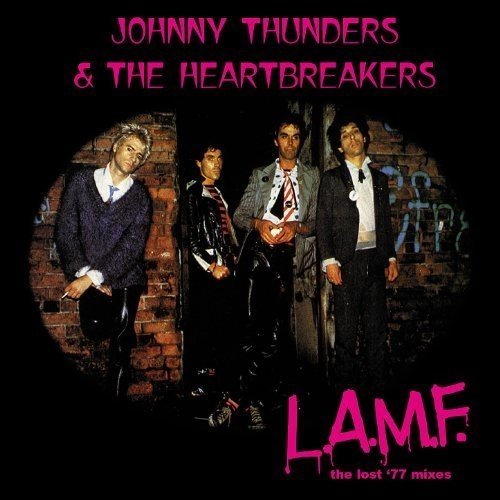 Johnny Thunders & The Heartbreakers/L.A.M.F.: The Lost '77 Mixes@Remastered